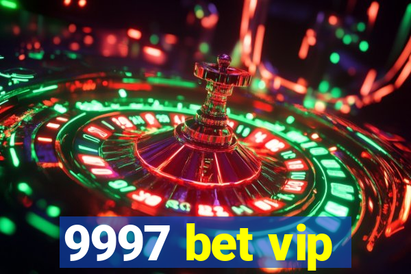 9997 bet vip